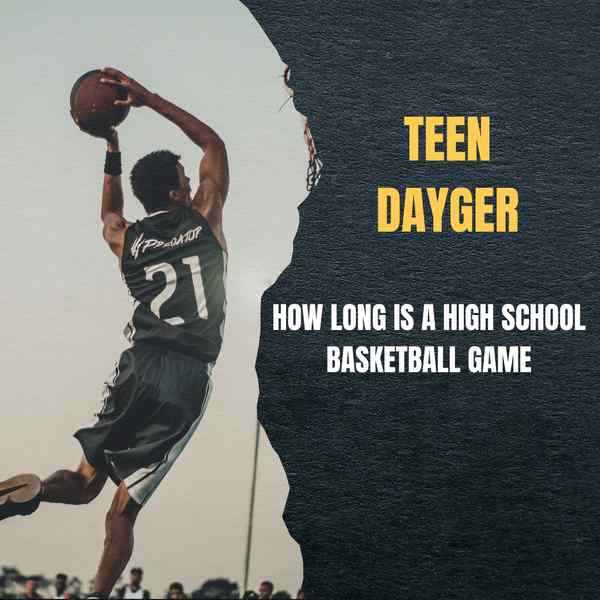 How Long Is A High School Basketball Game