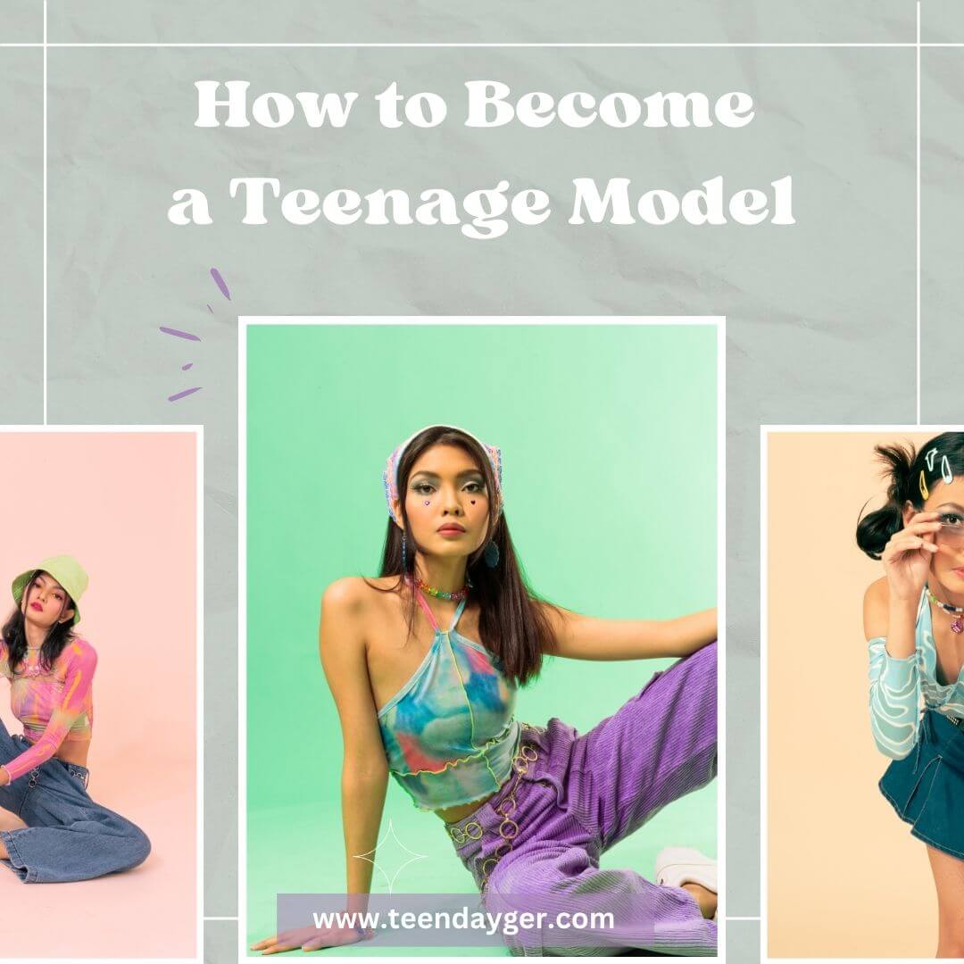 How to become a teenage model